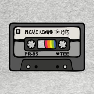 Please Rewind to 1985 T-Shirt